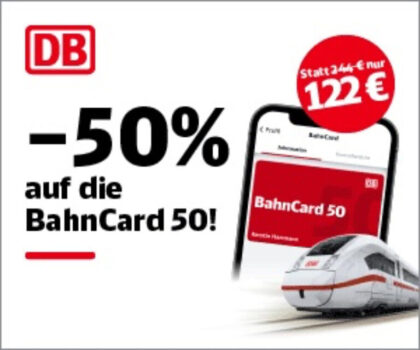 *KNALLER* BahnCard 50 fĂŒr 122 Euro statt 244 Euro
