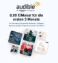 Audible – 3 Monate für 0,99€ pro Monat