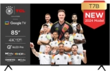 TCL 85T7B 85-Zoll QLED Pro Fernseher für 849 Euro